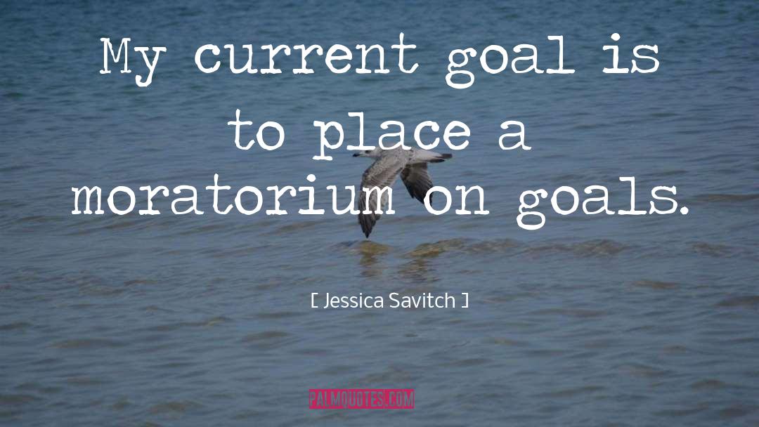 Jessica Savitch Quotes: My current goal is to