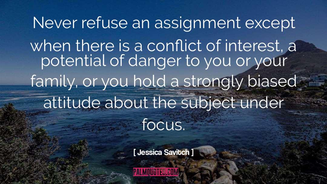 Jessica Savitch Quotes: Never refuse an assignment except