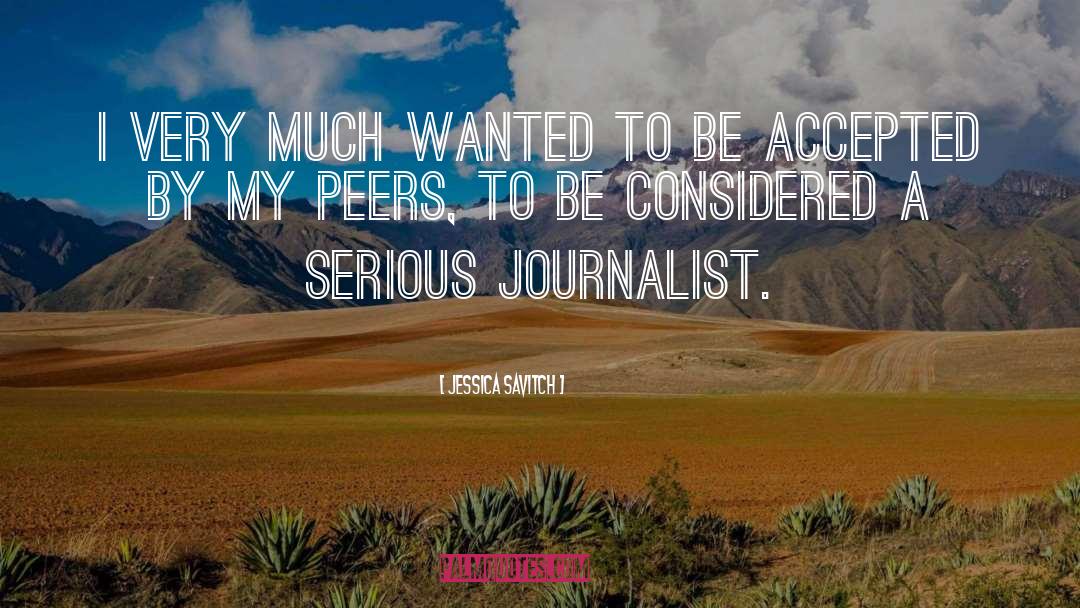 Jessica Savitch Quotes: I very much wanted to