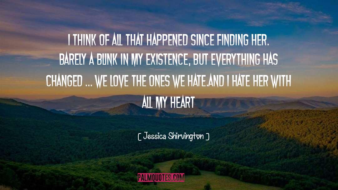 Jessica Shirvington Quotes: I think of all that