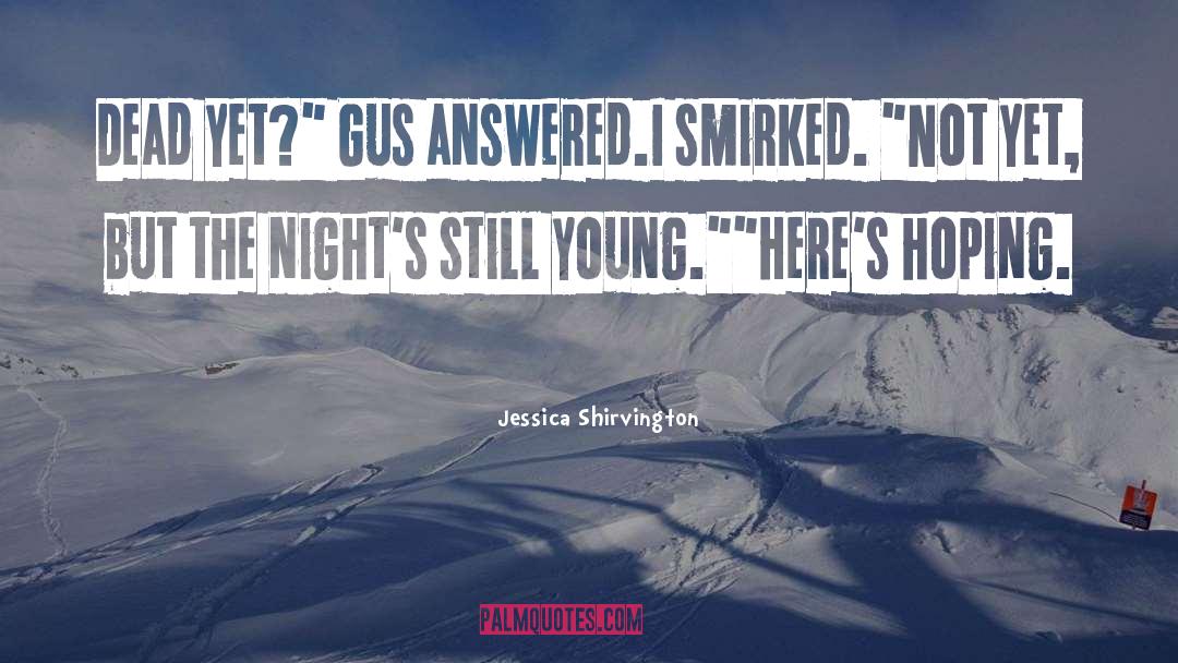 Jessica Shirvington Quotes: Dead yet?