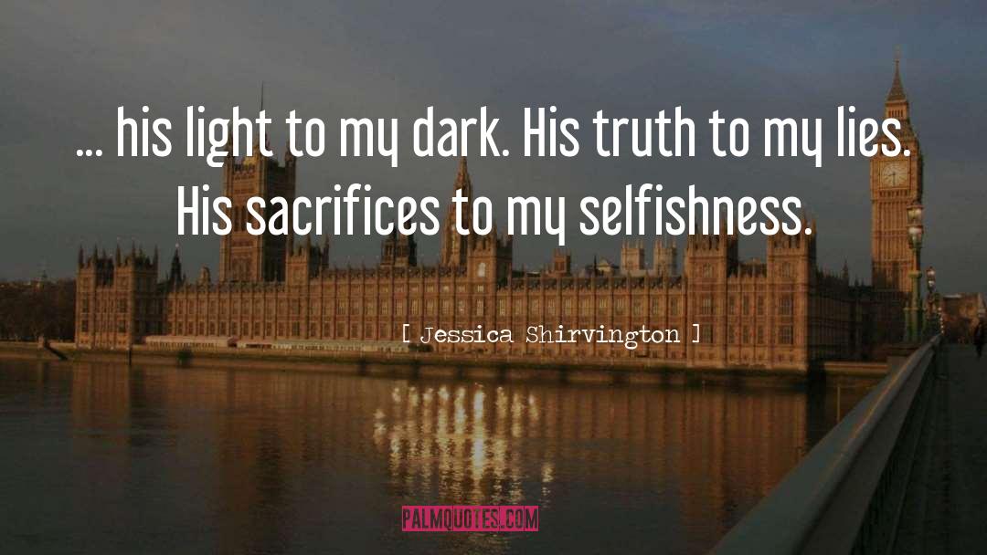 Jessica Shirvington Quotes: ... his light to my
