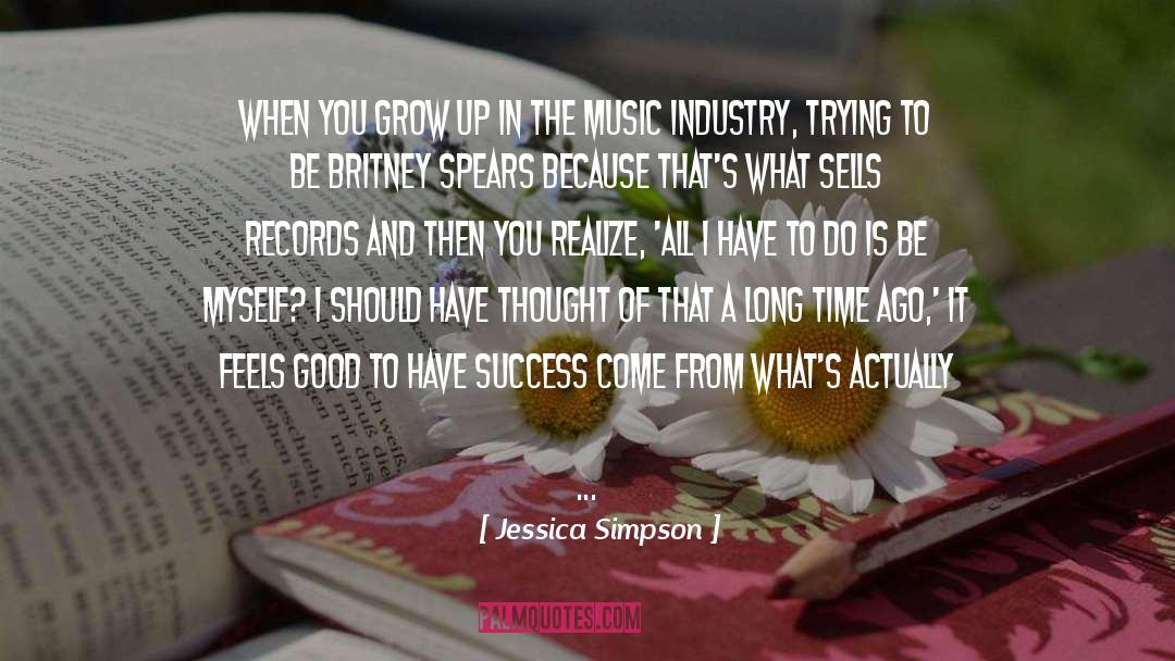 Jessica Simpson Quotes: When you grow up in