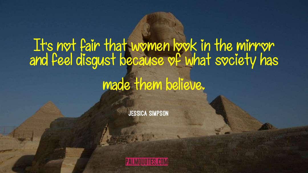 Jessica Simpson Quotes: It's not fair that women