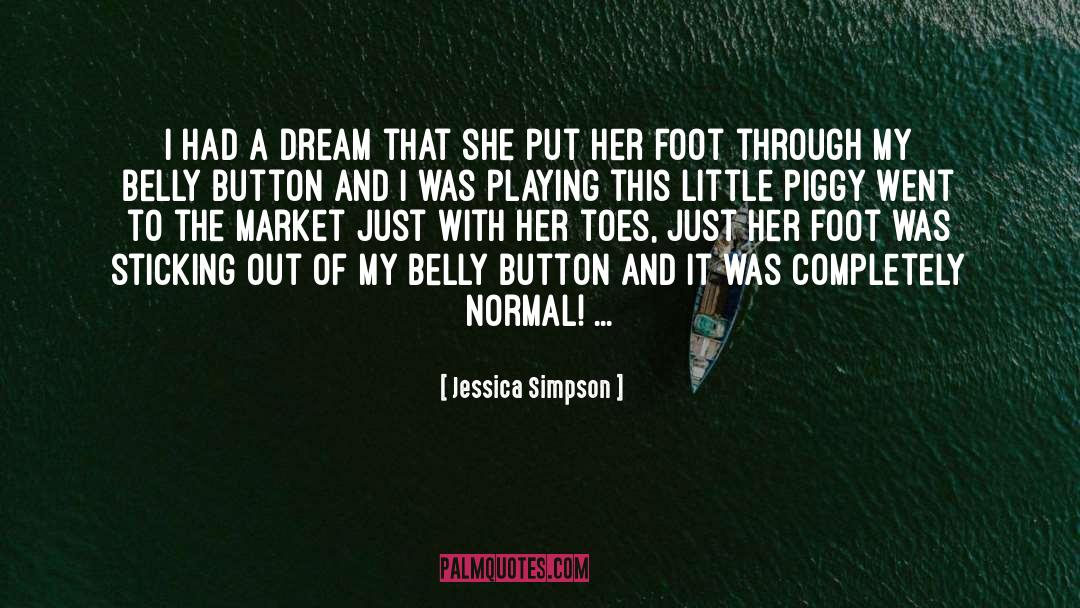 Jessica Simpson Quotes: I had a dream that