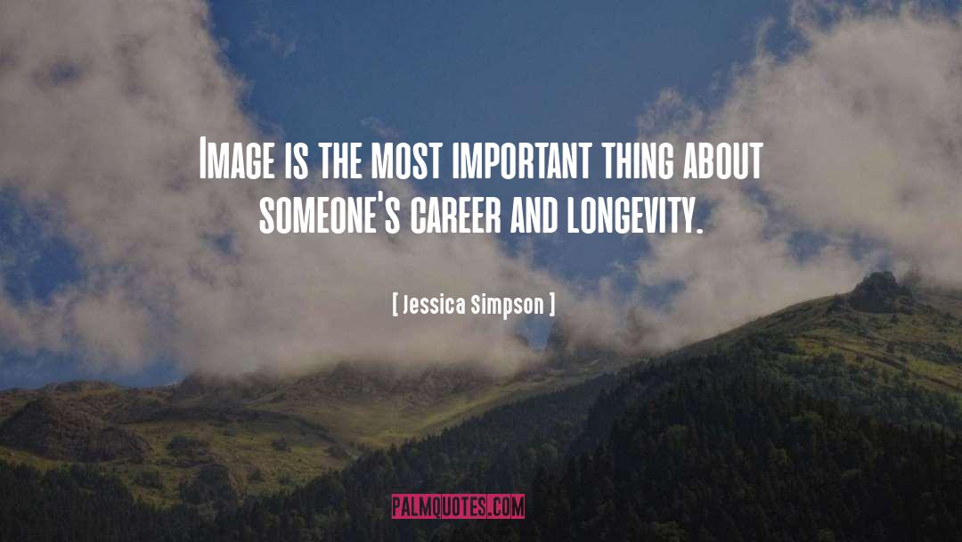 Jessica Simpson Quotes: Image is the most important