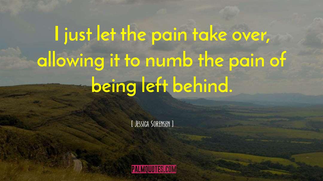 Jessica Sorensen Quotes: I just let the pain