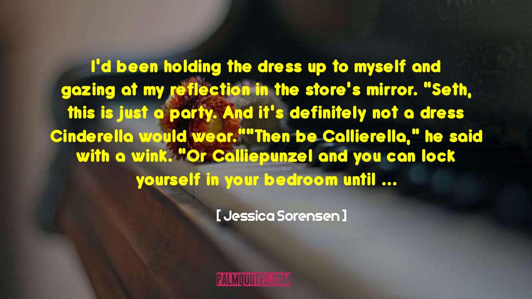 Jessica Sorensen Quotes: I'd been holding the dress