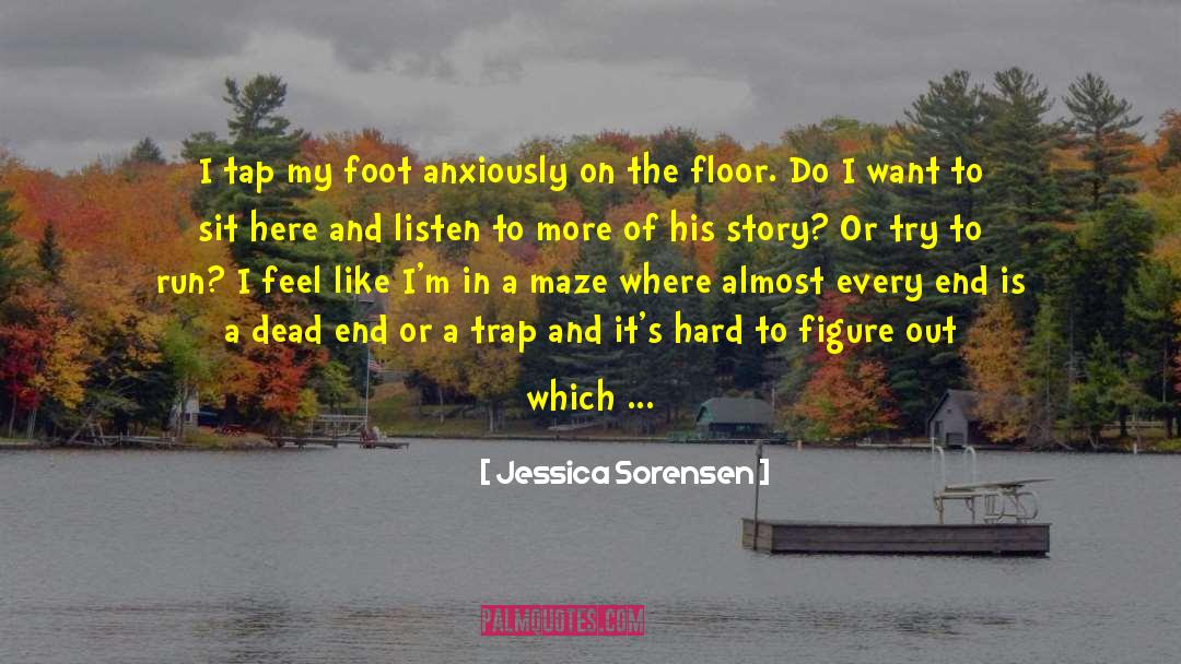 Jessica Sorensen Quotes: I tap my foot anxiously