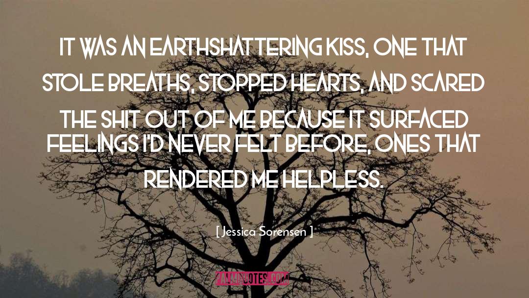 Jessica Sorensen Quotes: It was an earthshattering kiss,