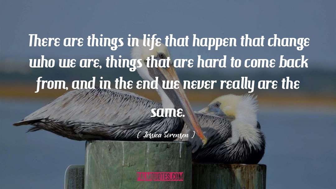 Jessica Sorensen Quotes: There are things in life