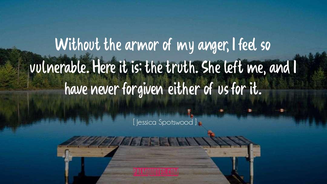 Jessica Spotswood Quotes: Without the armor of my