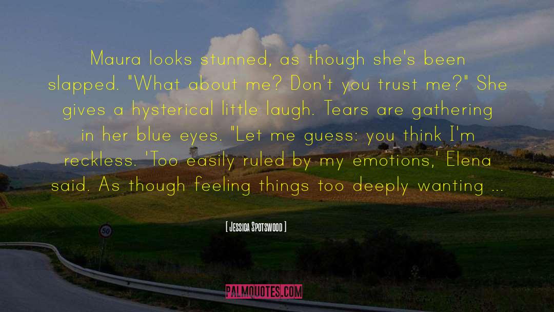 Jessica Spotswood Quotes: Maura looks stunned, as though