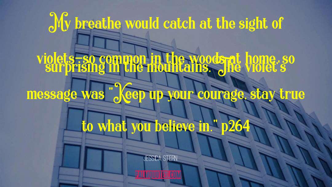 Jessica Stern Quotes: My breathe would catch at