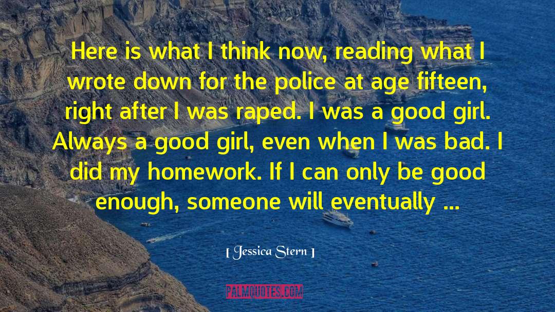 Jessica Stern Quotes: Here is what I think