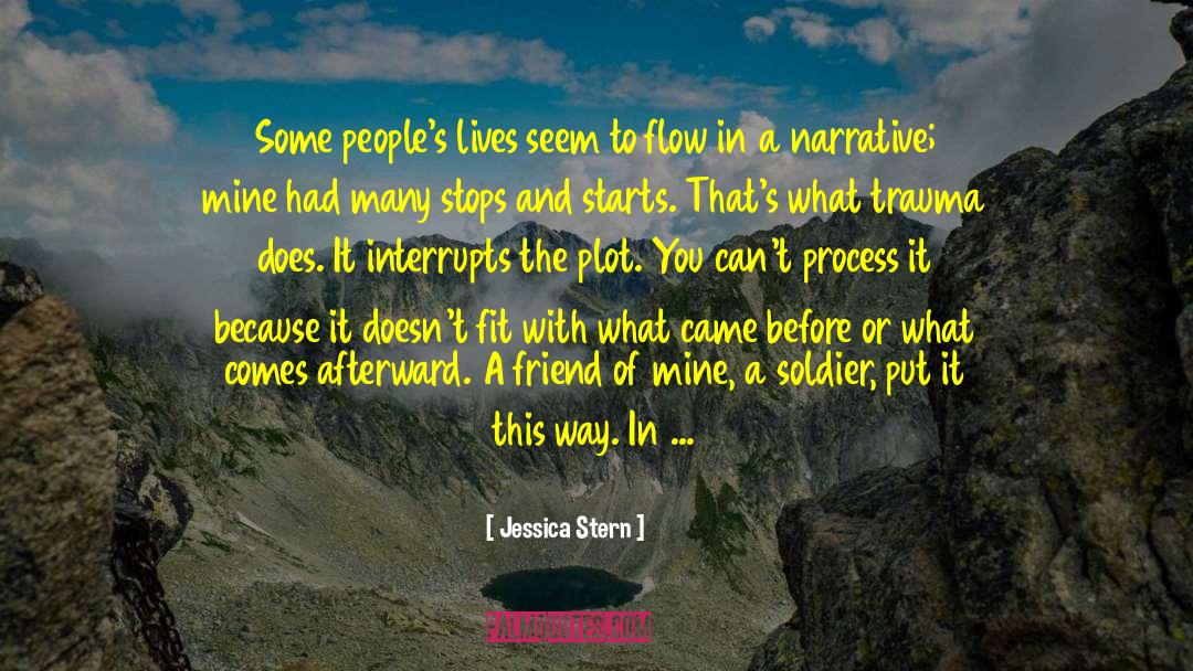 Jessica Stern Quotes: Some people's lives seem to
