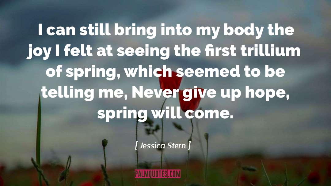 Jessica Stern Quotes: I can still bring into