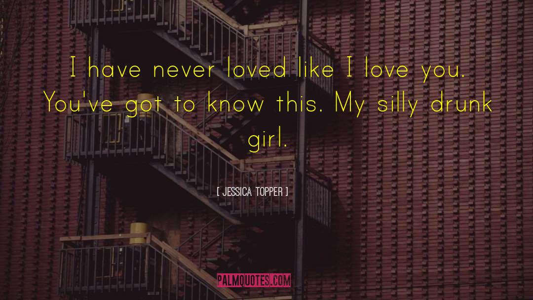Jessica Topper Quotes: I have never loved like