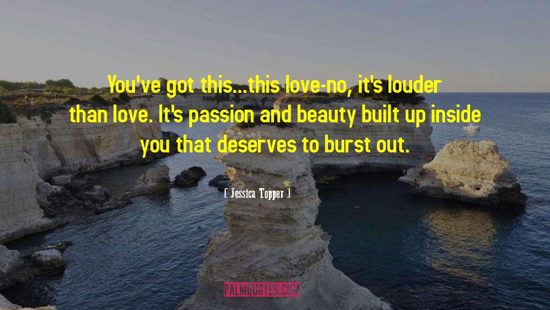 Jessica Topper Quotes: You've got this...this love-no, it's