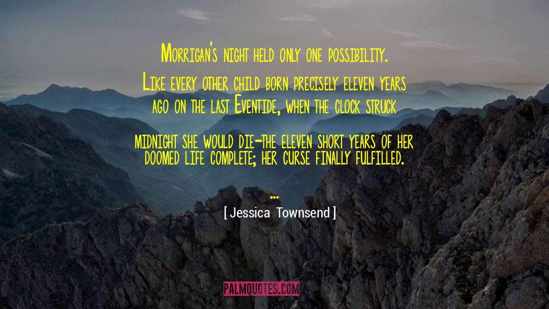 Jessica  Townsend Quotes: Morrigan's night held only one