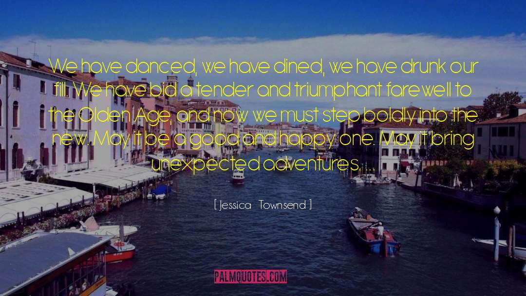 Jessica  Townsend Quotes: We have danced, we have