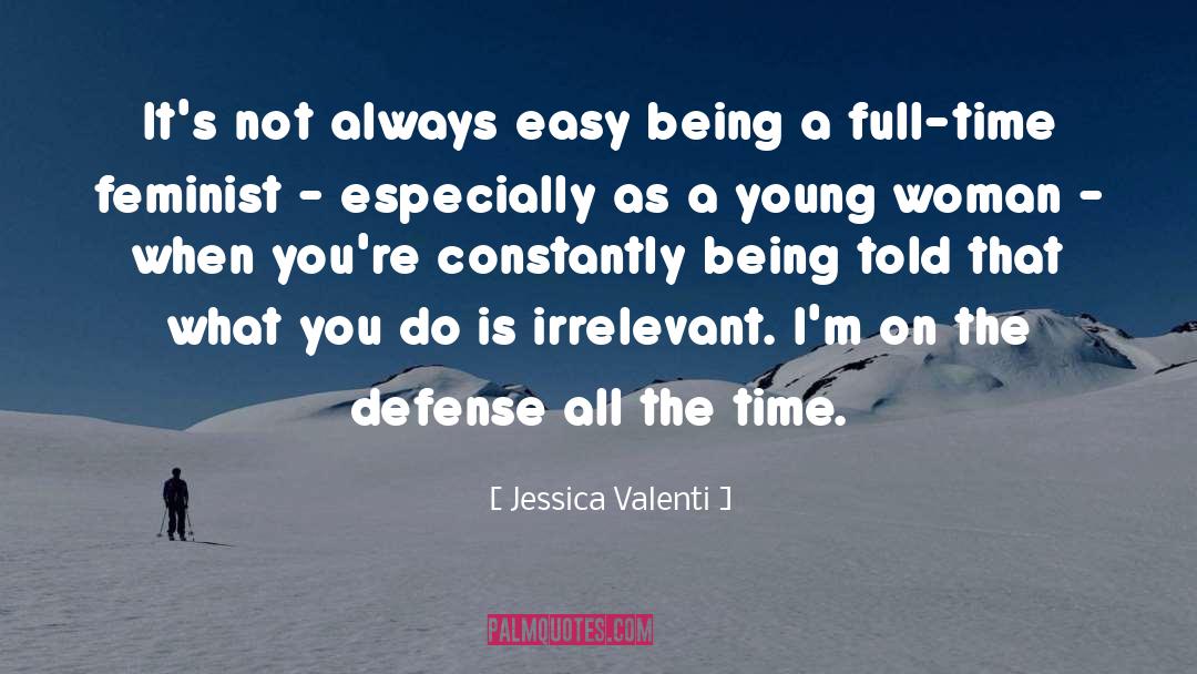 Jessica Valenti Quotes: It's not always easy being