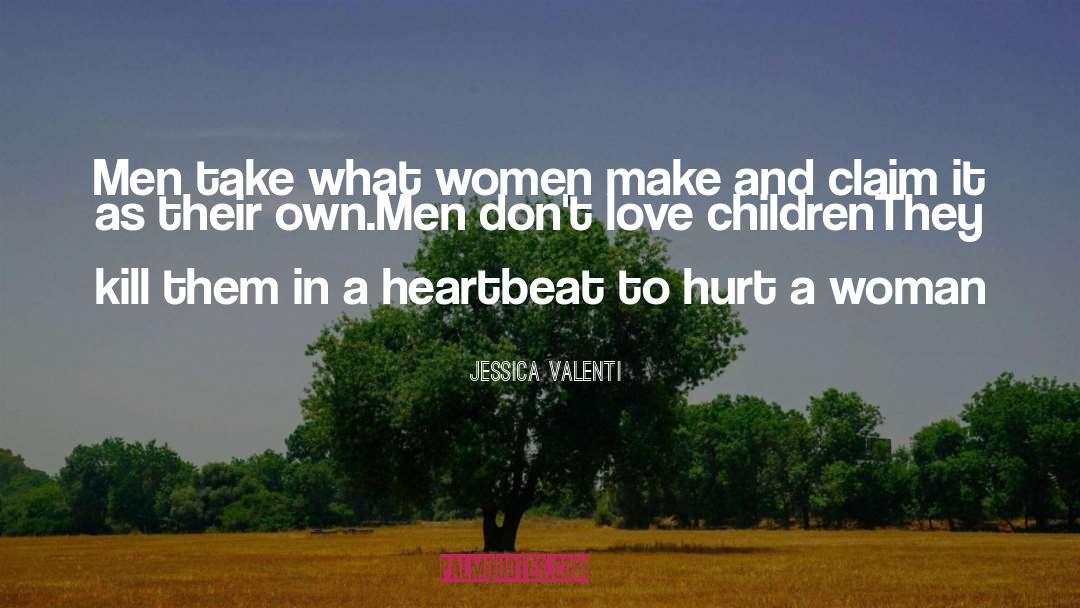 Jessica Valenti Quotes: Men take what women make