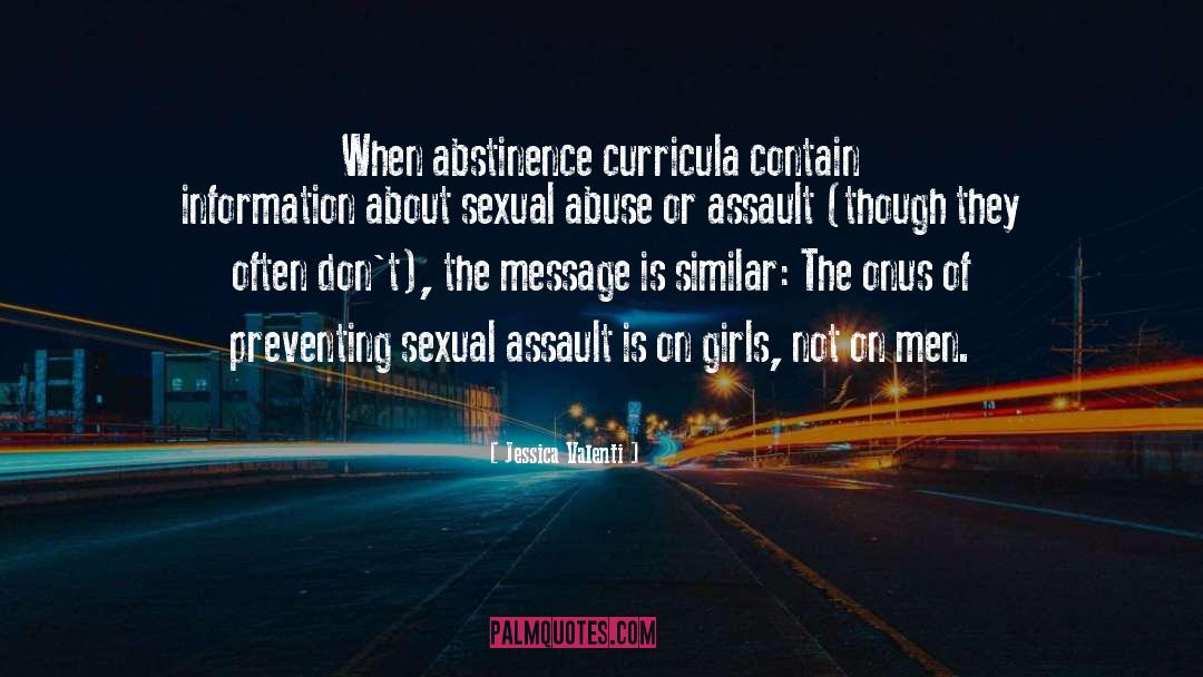 Jessica Valenti Quotes: When abstinence curricula contain information