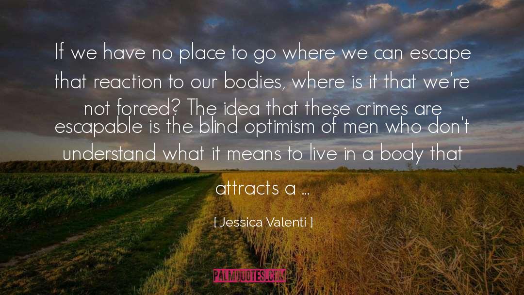 Jessica Valenti Quotes: If we have no place