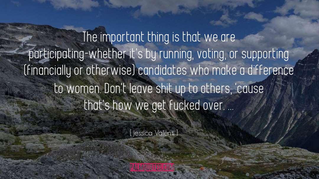 Jessica Valenti Quotes: The important thing is that