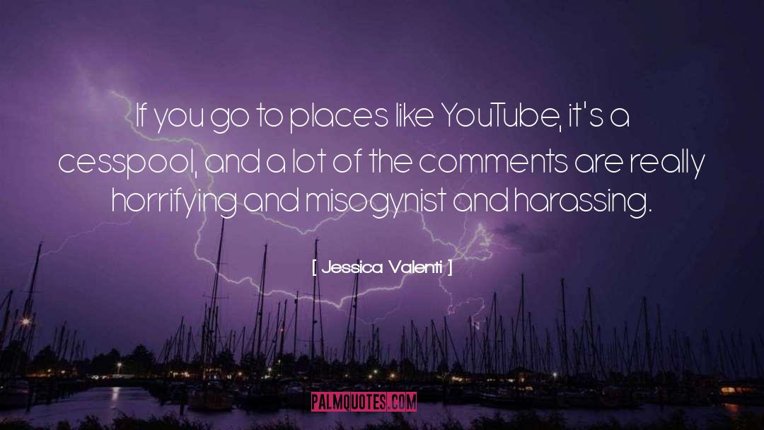 Jessica Valenti Quotes: If you go to places