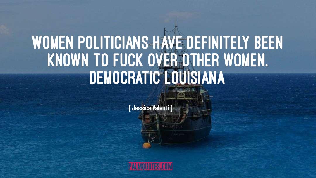 Jessica Valenti Quotes: Women politicians have definitely been