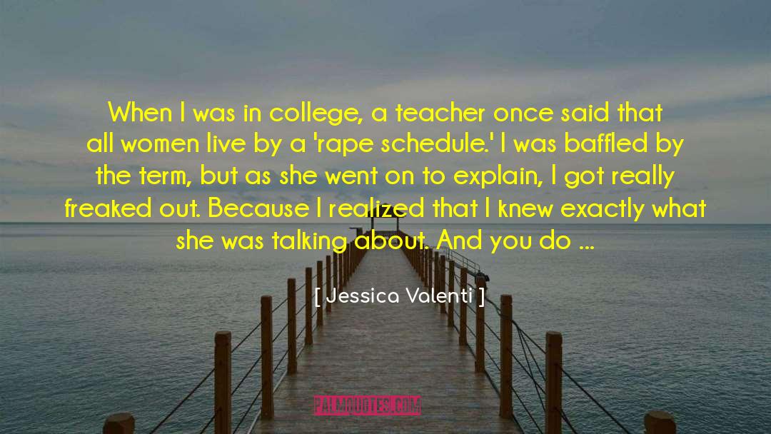 Jessica Valenti Quotes: When I was in college,