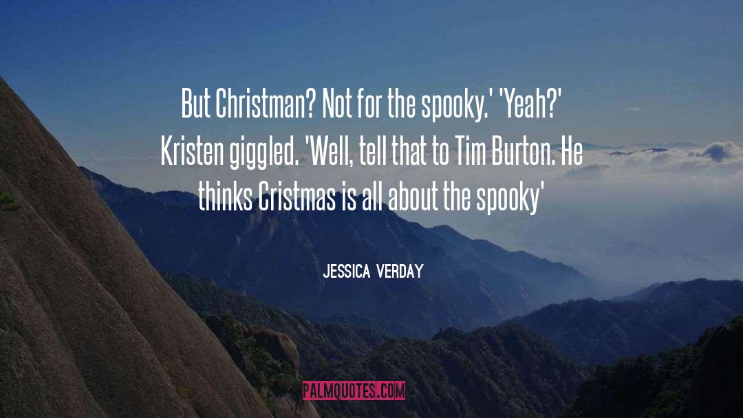 Jessica Verday Quotes: But Christman? Not for the