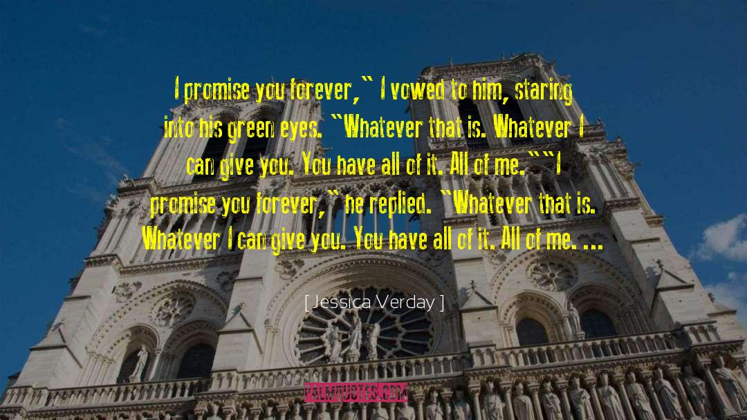 Jessica Verday Quotes: I promise you forever,