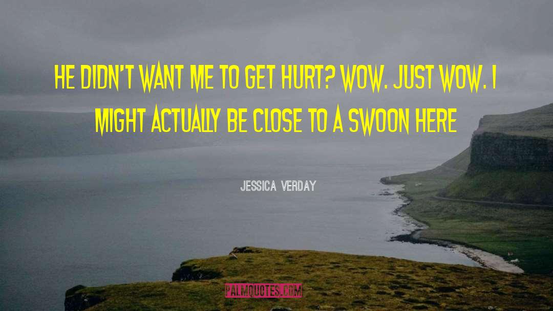 Jessica Verday Quotes: He didn't want me to