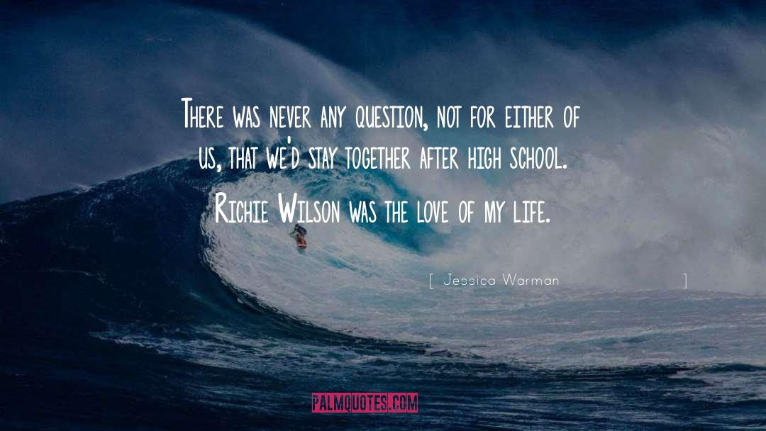 Jessica Warman Quotes: There was never any question,