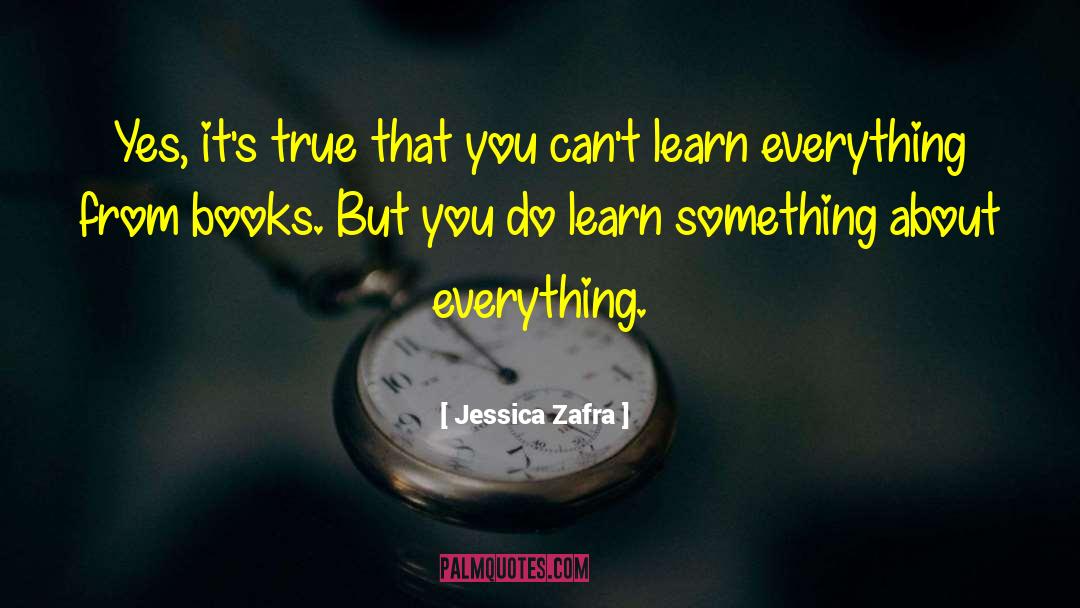 Jessica Zafra Quotes: Yes, it's true that you