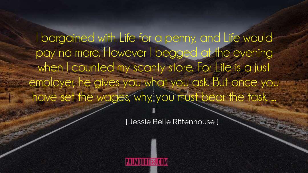 Jessie Belle Rittenhouse Quotes: I bargained with Life for