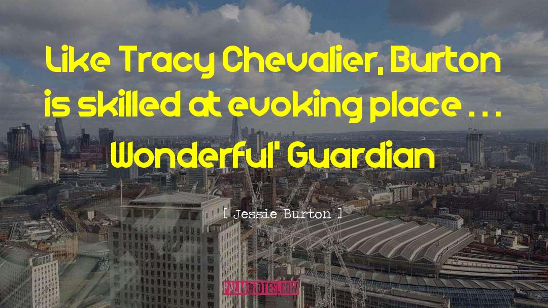 Jessie Burton Quotes: Like Tracy Chevalier, Burton is