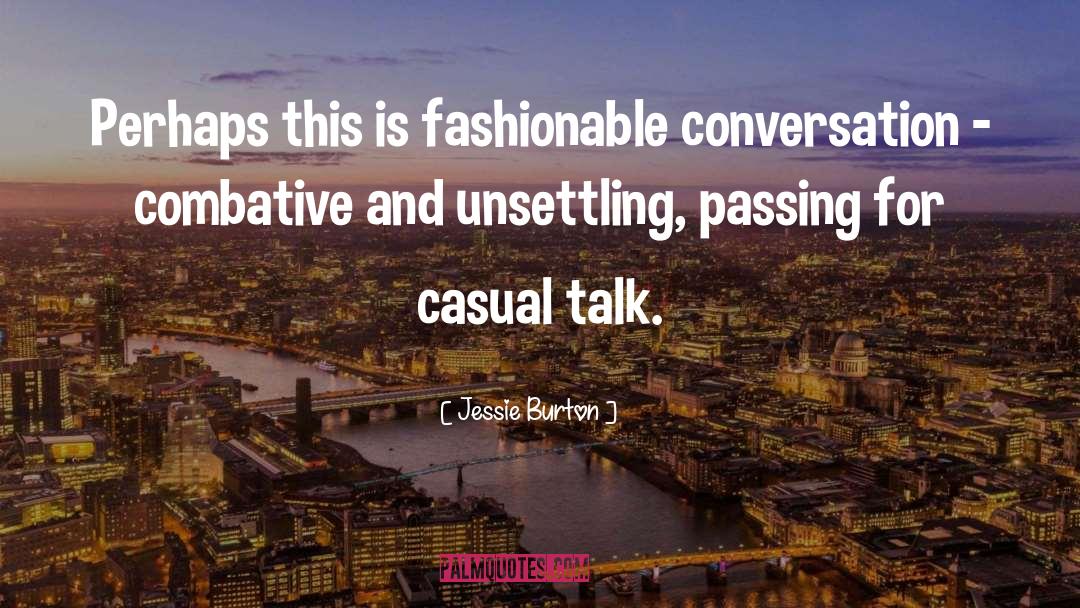 Jessie Burton Quotes: Perhaps this is fashionable conversation