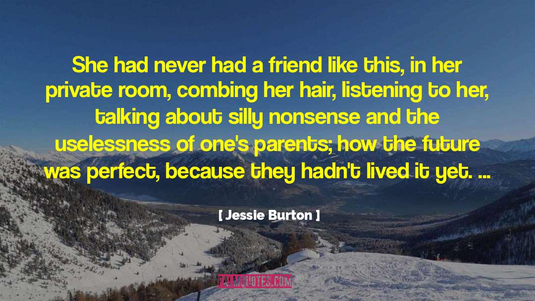 Jessie Burton Quotes: She had never had a