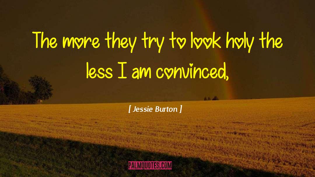 Jessie Burton Quotes: The more they try to