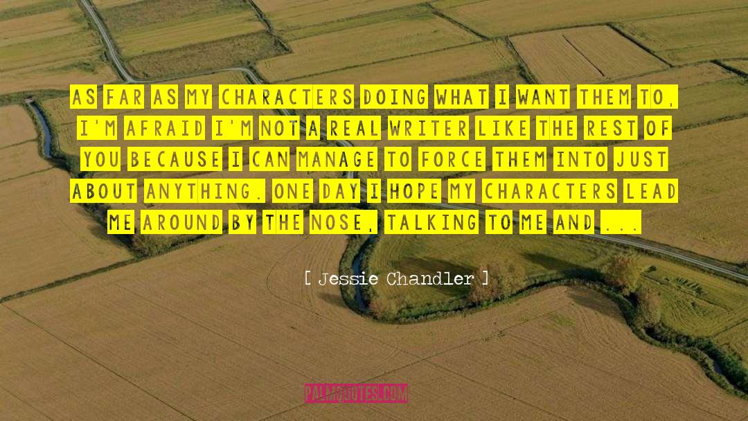 Jessie Chandler Quotes: As far as my characters