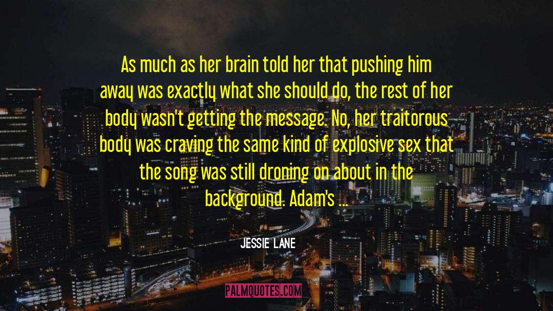 Jessie Lane Quotes: As much as her brain