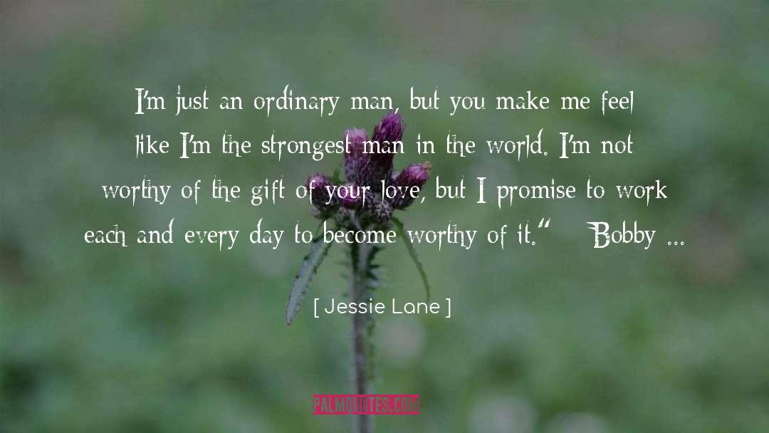 Jessie Lane Quotes: I'm just an ordinary man,
