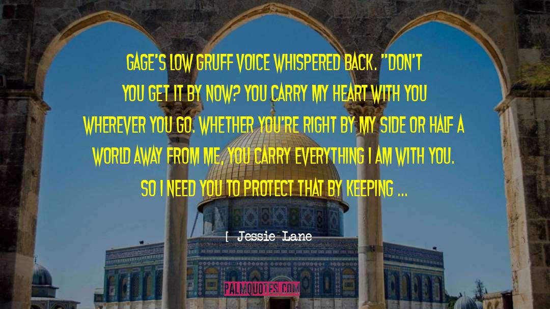 Jessie Lane Quotes: Gage's low gruff voice whispered