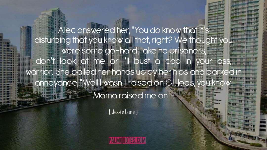 Jessie Lane Quotes: Alec answered her, 