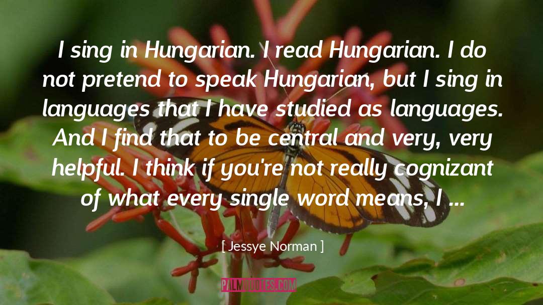 Jessye Norman Quotes: I sing in Hungarian. I