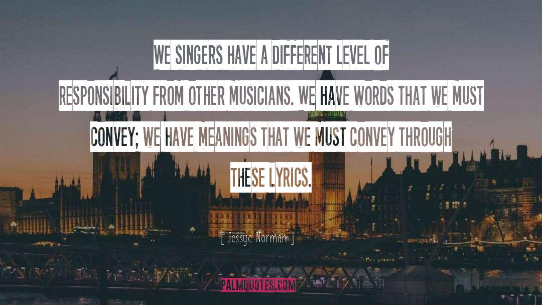 Jessye Norman Quotes: We singers have a different